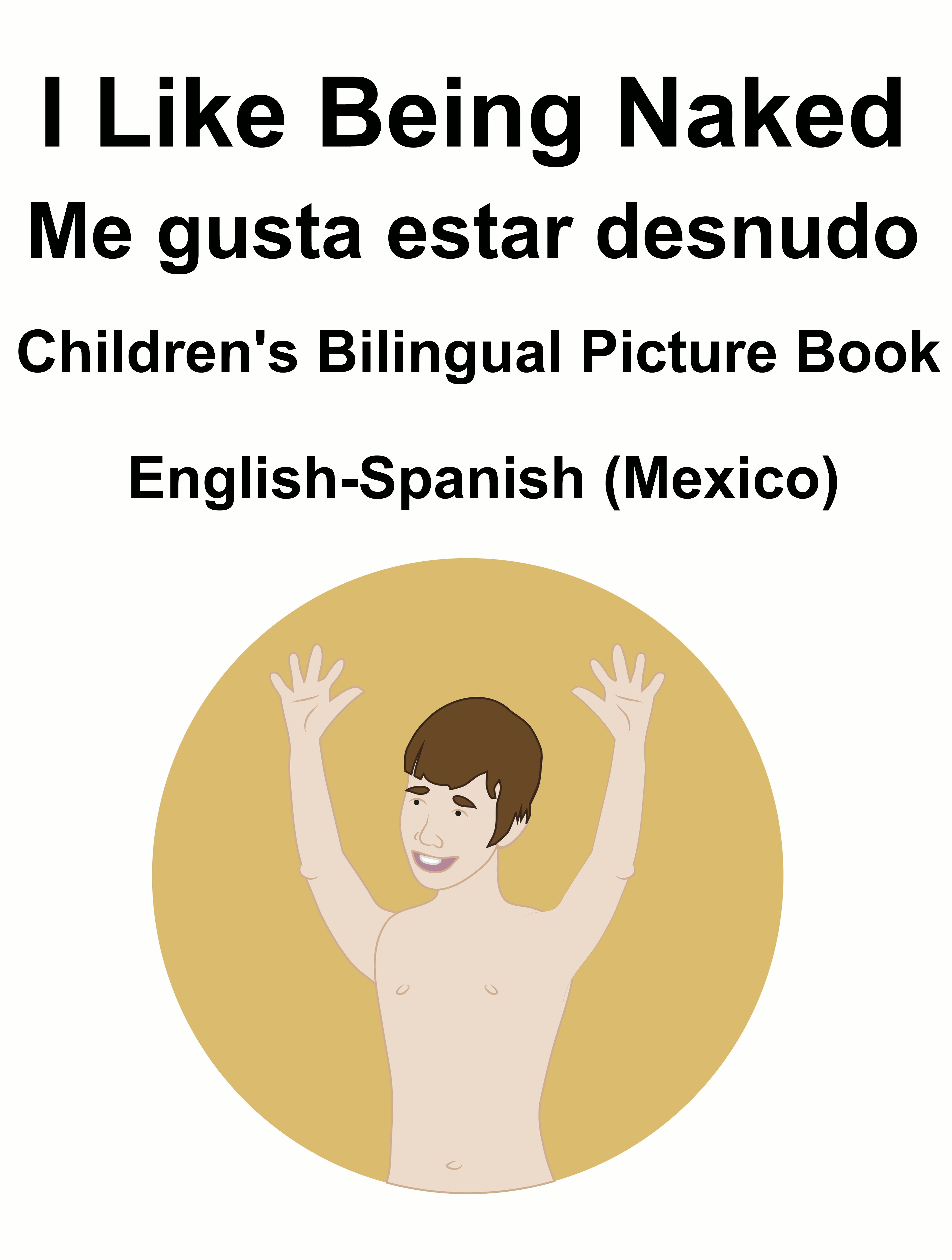 ilikebeingnakedCOVER-english-spanosh mexico squashed